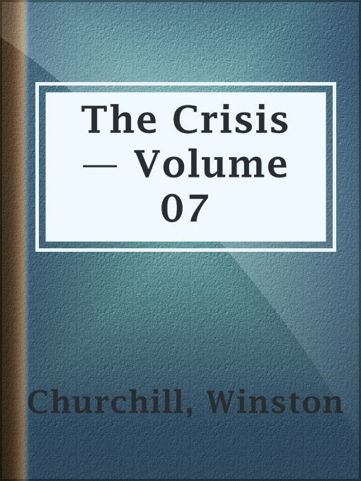 Title details for The Crisis — Volume 07 by Winston Churchill - Available